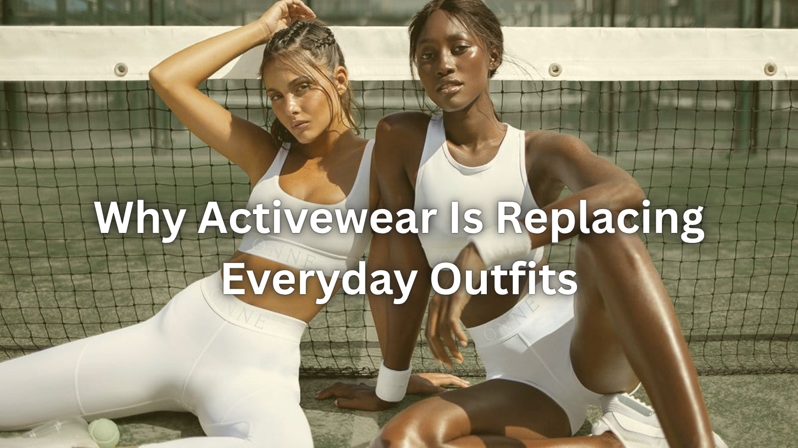 Why Modern Activewear Is Replacing Everyday Outfits (And How to Style It Right)