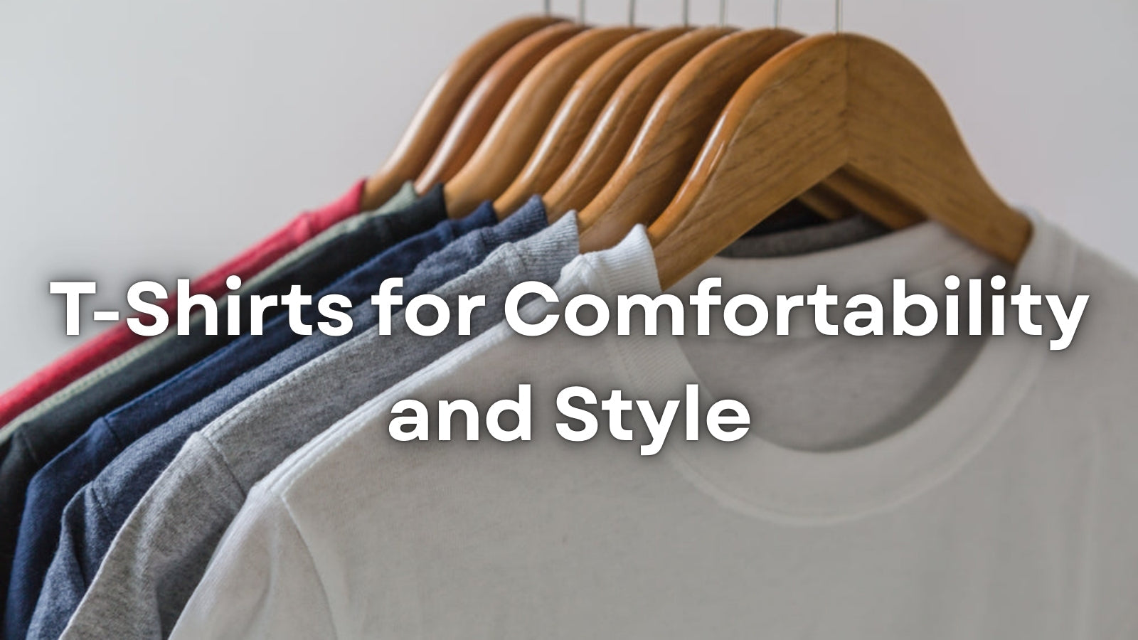 T-Shirts for Comfortability and Style: The Everyday Essential Done Right